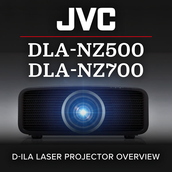 JVC DLA-NZ500 & DLA-NZ700 Projector Overview